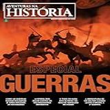 Revista Aventuras Na História   Edição Especial   Guerras