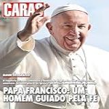 Revista CARAS Edição Especial Papa Francisco Especial CARAS 