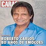 Revista CARAS Edição Especial Roberto Carlos 80 Anos De Emoções Especial CARAS 