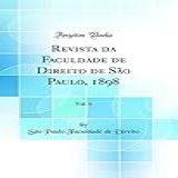 Revista Da Faculdade De Direito De São Paulo 1898 Vol 6 Classic Reprint 