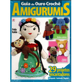 Revista Guia De Ouro Crochê Amigurumis Nº 4 - 82 Pág