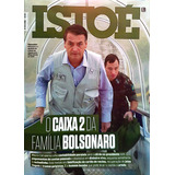 Revista Istoé. O Caixa 2 Da Família Bolsonaro.