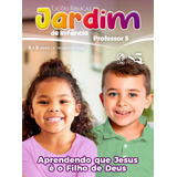 Revista lições Bíblicas 1o Trim Jardim Infância Professor