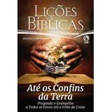Revista Lições Bíblicas Até Os Confins Da Terra Professor