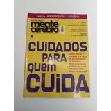 Revista Mente Cérebro Cuidados Para Quem