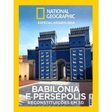 Revista National Geographic Babilónia E Persépolis Em 3d