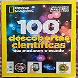 Revista National Geographic Edição 188 A 100 Descobertas Científicas Que Mudaram O Mundo