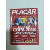 Revista Placar Guia Copa Do Mundo Fifa Russia 2018