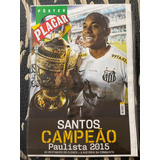 Revista Placar Pôster Santos Campeão Paulista 2015