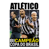 Revista Pôster Atlético Mineiro Campeão Copa Do Brasil 2021