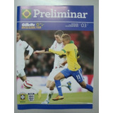 Revista Programa Futebol Preliminar Brasil X Inglaterra 2013
