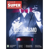 Revista Superinteressante Dossiê Ilusionismo Fev 16