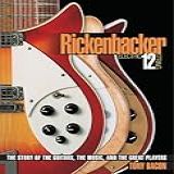 Rickenbacker Electric 12 String The Story Of The Guitars The Music And The Great Players