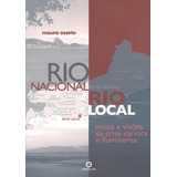 Rio Nacional Rio Local Mitos E Visoes Da Crise Carioca