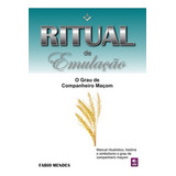Ritual De Emulação O Grau De Companheiro Maçom De Fabio Mendes Série Não Aplicável Vol 1 Editora Clube De Autores Capa Mole Edição 1 Em Português 2012