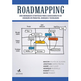 Roadmapping Uma Abordagem Estratégica Para O Gerenciamento Da Inovação Em Produtos Serviços E Tecnologias De Fleury André Leme Editorial Starling Alta Editora E Consultoria Eireli Capa Mole Em P