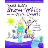 Roald Dahl S Snow White And The Seven Dwarfs  Complete Performance Pack  Book   Enhanced CD   A Glittering Galloping Musical