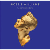 Robbie Williams Take The