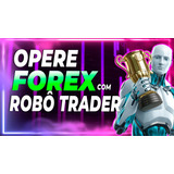 Robô Investimentos Forex B3 Trader Automático