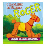 Roger, O Cavalinho De Madeira - Livro Cartonado Bebê