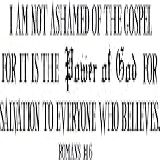 Romans 1:16, I Am Not Ashamed Of The Gospel, Power God, Vinyl Wall Art, Decalque Jesus