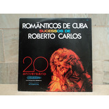 Romanticos De Cuba-sucessos De Roberto Carlos-lp Vinil