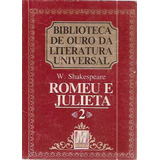 Romeu E Julieta biblioteca De Ouro Da L Shakespeare Willi