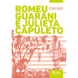 Romeu Guarani E Julieta Capuleto, De Obeid, César. Série Série Toda Prosa Editora Do Brasil, Capa Mole Em Português, 2015