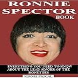RONNIE SPECTOR BOOK  EVERYTHING YOU