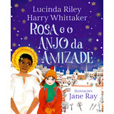 Rosa E O Anjo Da Amizade anjos Da Guarda Livro 3 De Lucinda Riley Editora Arqueiro Capa Dura Edição 1 Em Português 2023