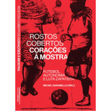 Rostos Cobertos Corações À Mostra Futebol Autonomia E De Ezln Editorial Sobinfluencia Capa Mole Em Português