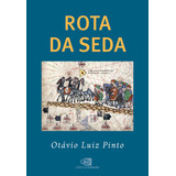 Rota Da Seda De Otávio Luiz Pinto Editora Contexto Capa Mole Em Português