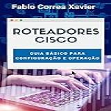 Roteadores Cisco Guia Básico De Configuração E Operação