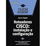 Roteadores Cisco Instalação E Configuração