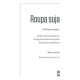 Roupa Suja (polêmica Alegre): Onde Se Faz O Panegírico De, De Moacyr Piza. Editora Chão - Editora 34, Capa Mole Em Português