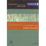 Rousseau E A Ciência Política De Seu Tempo De Robert Derathé Editora Barcarolla Capa Mole Em Português