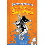 Rowley Apresenta: Uma Aventura Supimpa, De Kinney, Jeff. Diário De Um Banana Editorial Vergara & Riba Editoras, Tapa Dura En Português, 2020