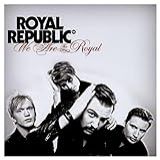Royal Republic   We Are The Royal