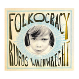 Rufus Wainwright Cd Folkocracy Lacrado Importado