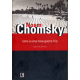 Rumo A Uma Nova Guerra Fria Noam Chomsky