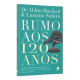 Rumo Aos 120 Anos