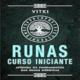 RUNAS CURSO INICIANTE Aprenda Os Fundamentos Das Runas Nórdicas