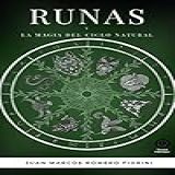 Runas Y La Magia Del Ciclo Natural RUNAS VIKINGAS Colección N 3 Spanish Edition 