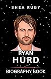 RYAN HURD BIOGRAPHY FROM SONGWRITER TO RISING STAR The Journey Of Ryan Hurd English Edition 