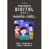 Sabedoria Digital Para A Minha Vida Editora Pilgrim