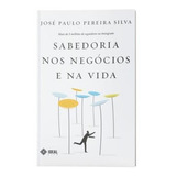 Sabedoria Nos Negócios E Na Vida, De Silva, José Paulo Pereira. Editora Ideal Books**, Capa Mole Em Português