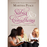 Sábia E Conselheira, De Peace, Martha. Editora Missão Evangélica Literária, Capa Mole Em Português, 2017