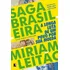 Saga Brasileira: A Longa Luta De Um Povo Por Sua Moeda, De Leitão, Míriam. Editora Record, Capa Mole Em Português