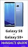 Samsung Galaxy S8 And Galaxy S8 Maniac S Guide English Edition 