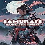 Samurai's Vengeful Spirit (english Edition)